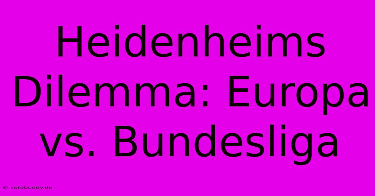 Heidenheims Dilemma: Europa Vs. Bundesliga