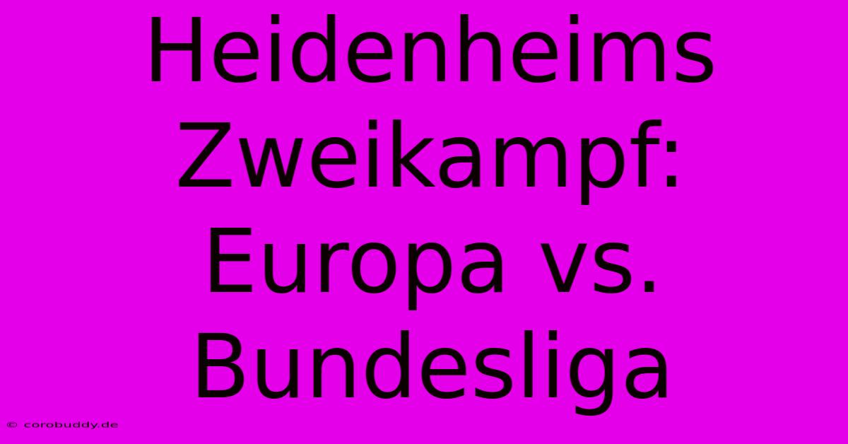 Heidenheims Zweikampf: Europa Vs. Bundesliga