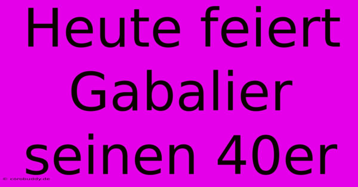 Heute Feiert Gabalier Seinen 40er