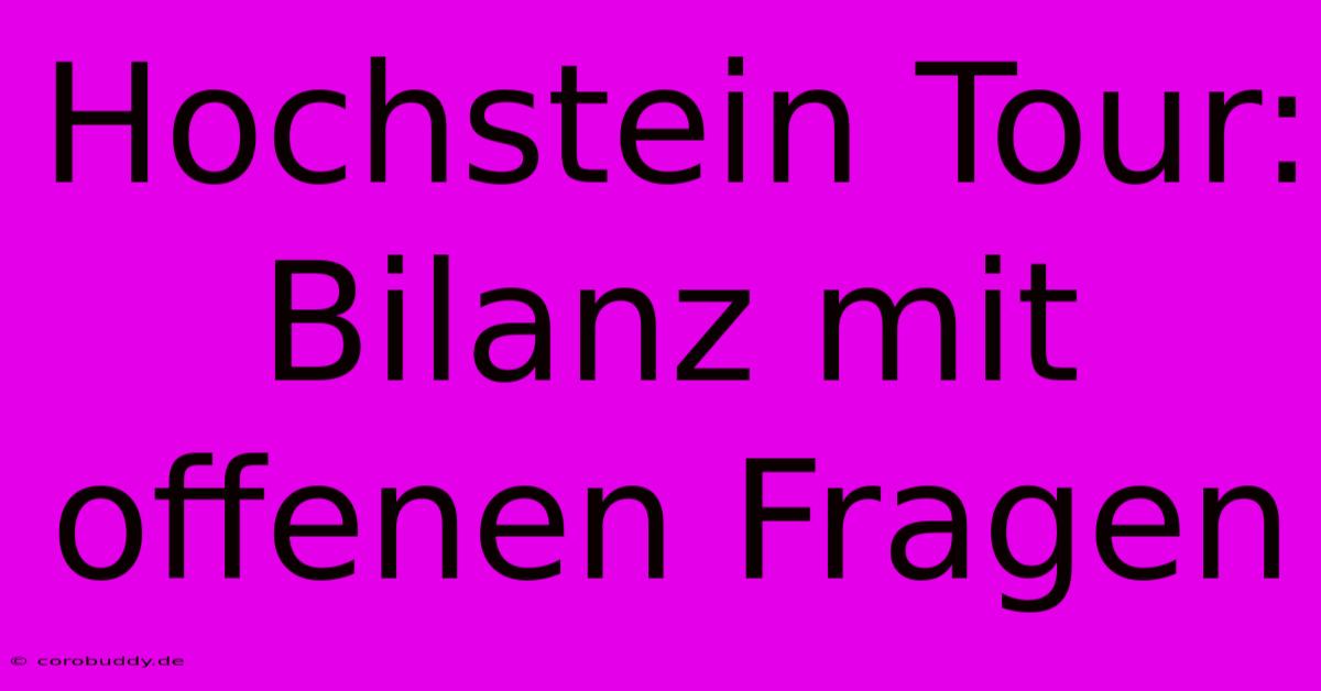 Hochstein Tour: Bilanz Mit Offenen Fragen