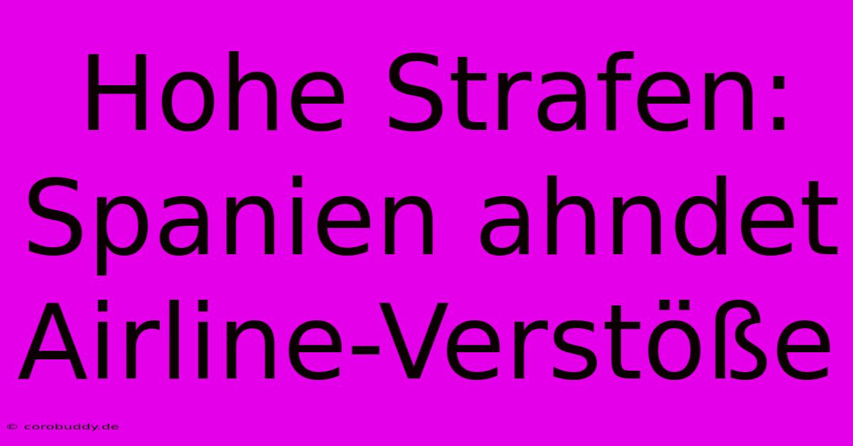 Hohe Strafen: Spanien Ahndet Airline-Verstöße