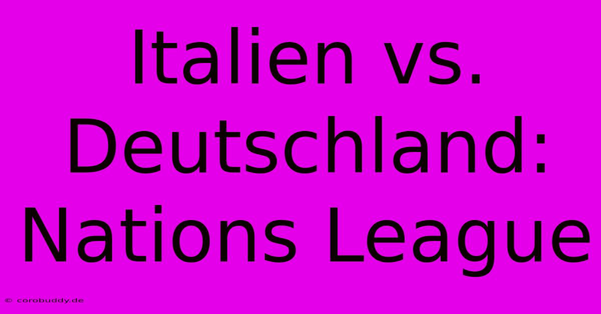 Italien Vs. Deutschland: Nations League