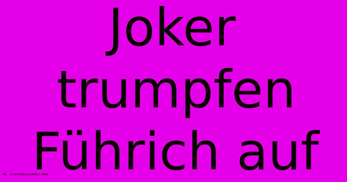 Joker Trumpfen Führich Auf