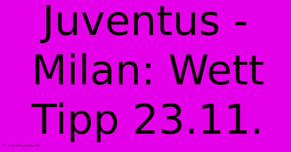 Juventus - Milan: Wett Tipp 23.11.