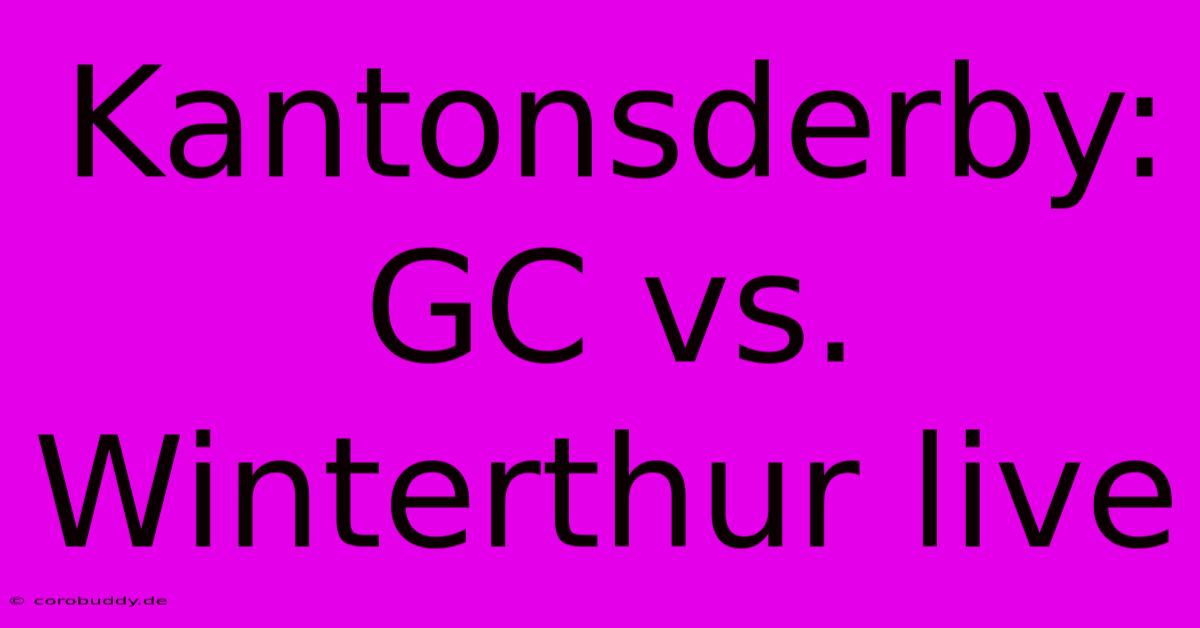 Kantonsderby: GC Vs. Winterthur Live