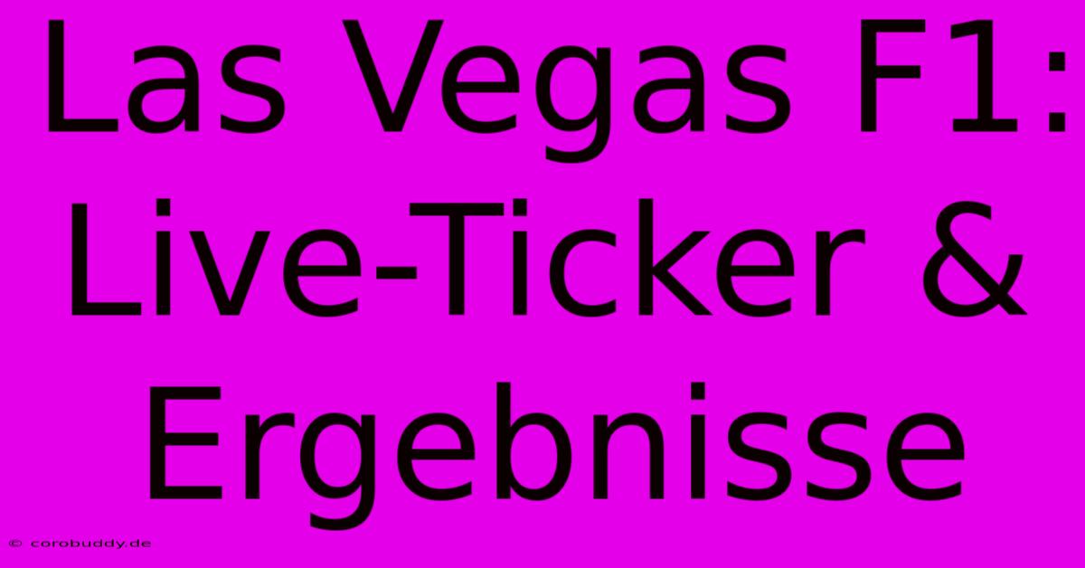 Las Vegas F1: Live-Ticker & Ergebnisse