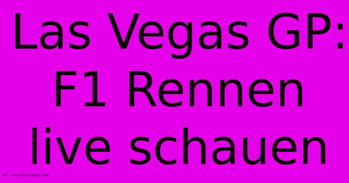 Las Vegas GP: F1 Rennen Live Schauen