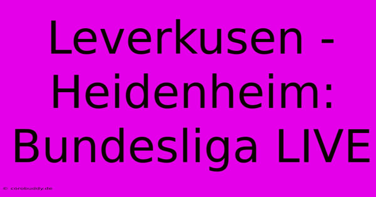 Leverkusen - Heidenheim: Bundesliga LIVE