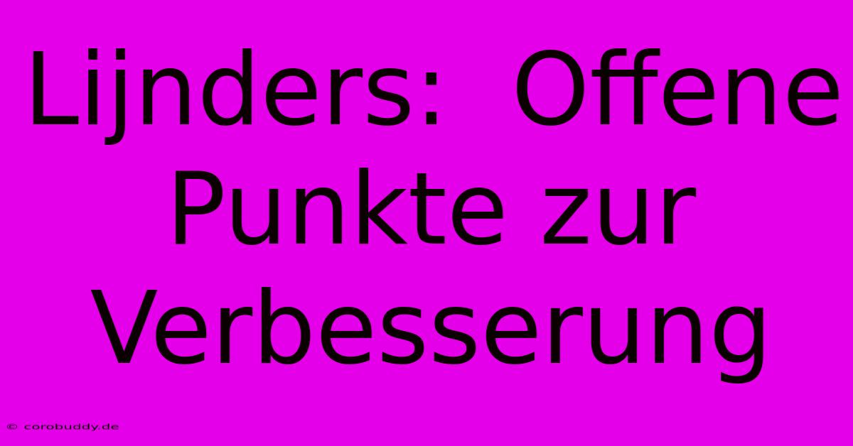 Lijnders:  Offene Punkte Zur Verbesserung