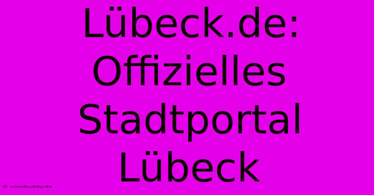 Lübeck.de: Offizielles Stadtportal Lübeck