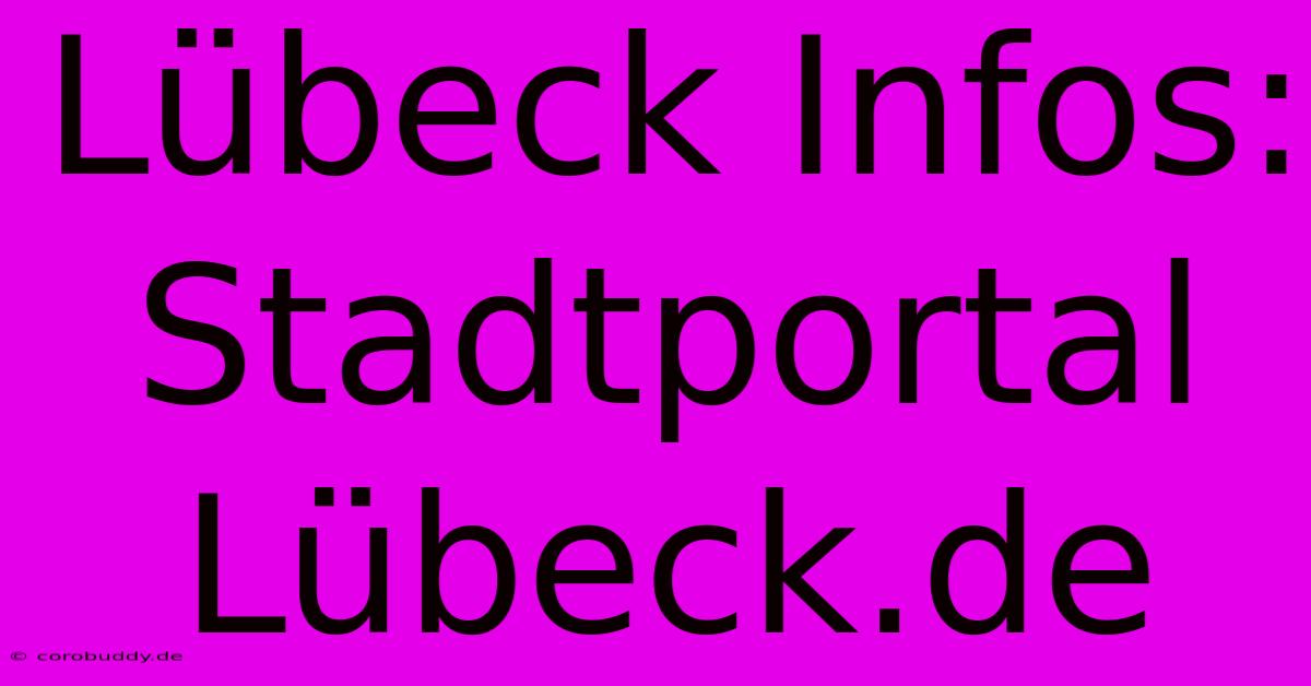 Lübeck Infos: Stadtportal Lübeck.de