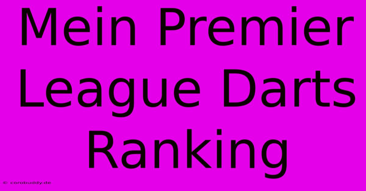 Mein Premier League Darts Ranking