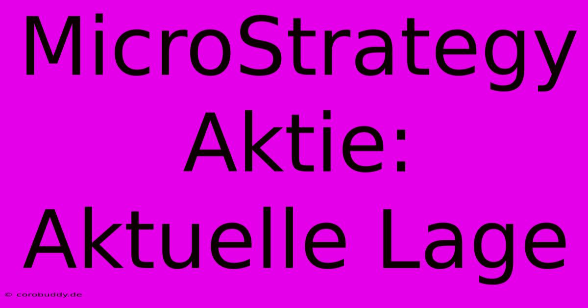 MicroStrategy Aktie: Aktuelle Lage