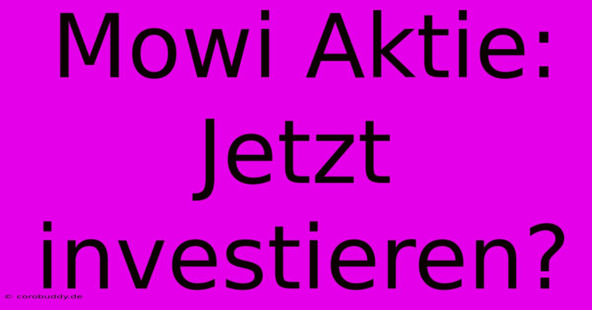 Mowi Aktie: Jetzt Investieren?