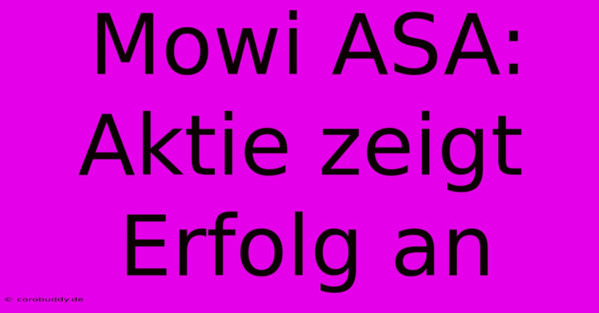 Mowi ASA: Aktie Zeigt Erfolg An