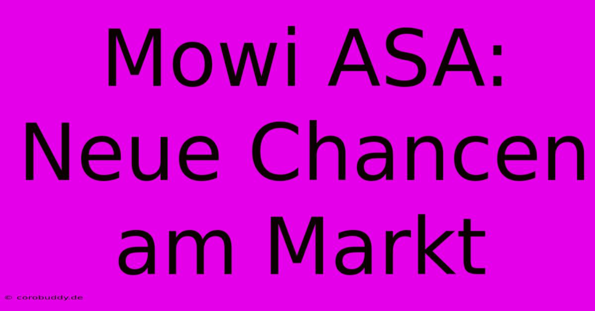 Mowi ASA: Neue Chancen Am Markt