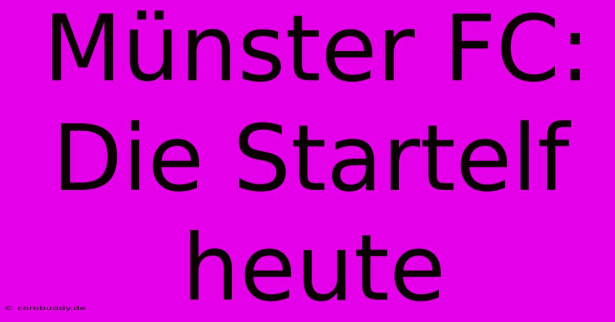 Münster FC: Die Startelf Heute