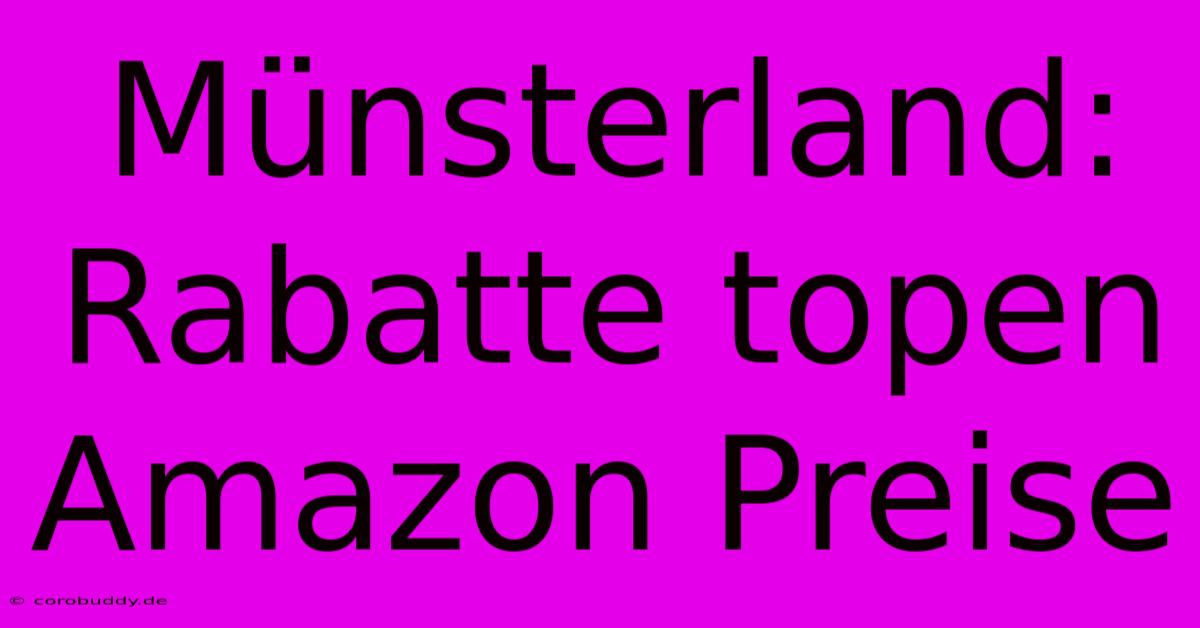 Münsterland:  Rabatte Topen Amazon Preise