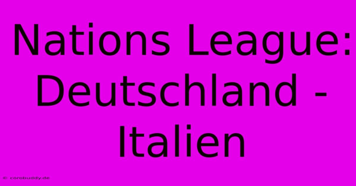 Nations League: Deutschland - Italien