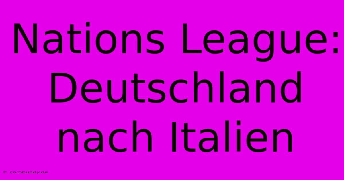 Nations League:  Deutschland Nach Italien