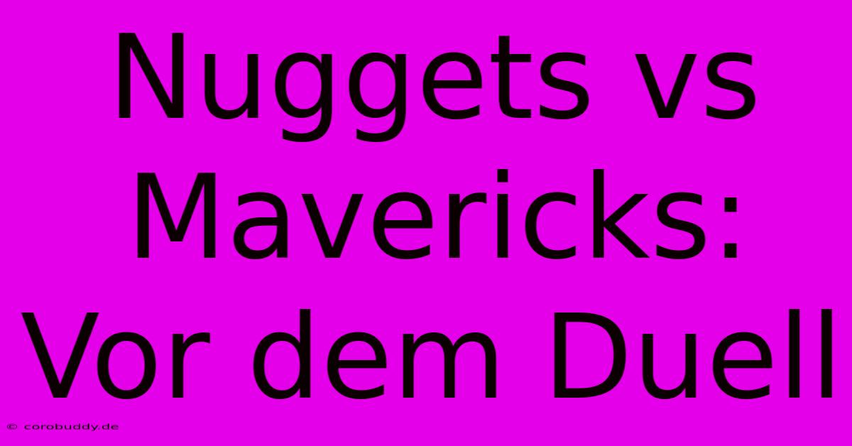 Nuggets Vs Mavericks: Vor Dem Duell