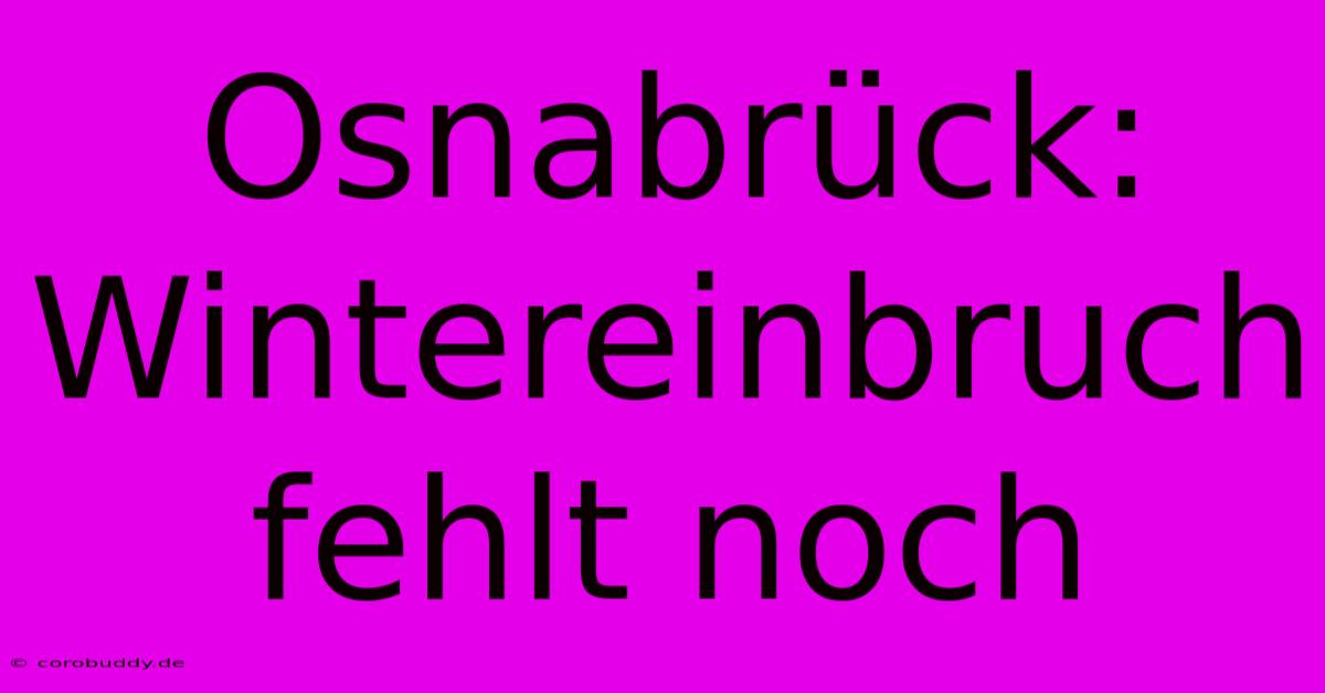 Osnabrück: Wintereinbruch Fehlt Noch