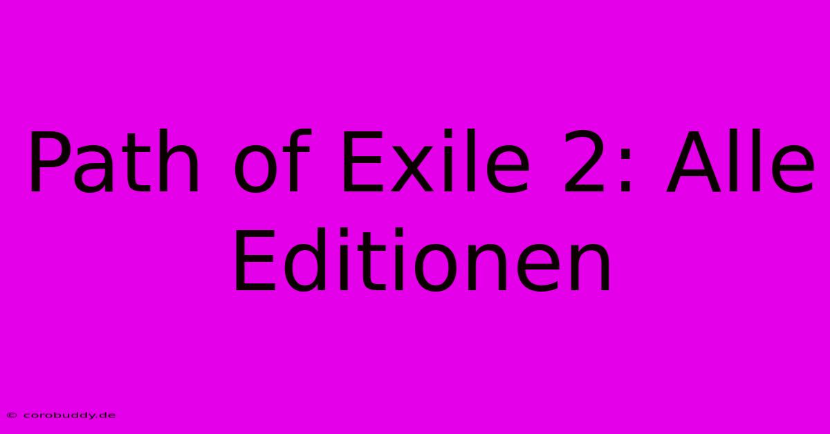 Path Of Exile 2: Alle Editionen