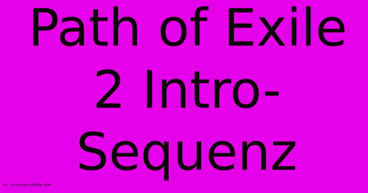 Path Of Exile 2 Intro-Sequenz