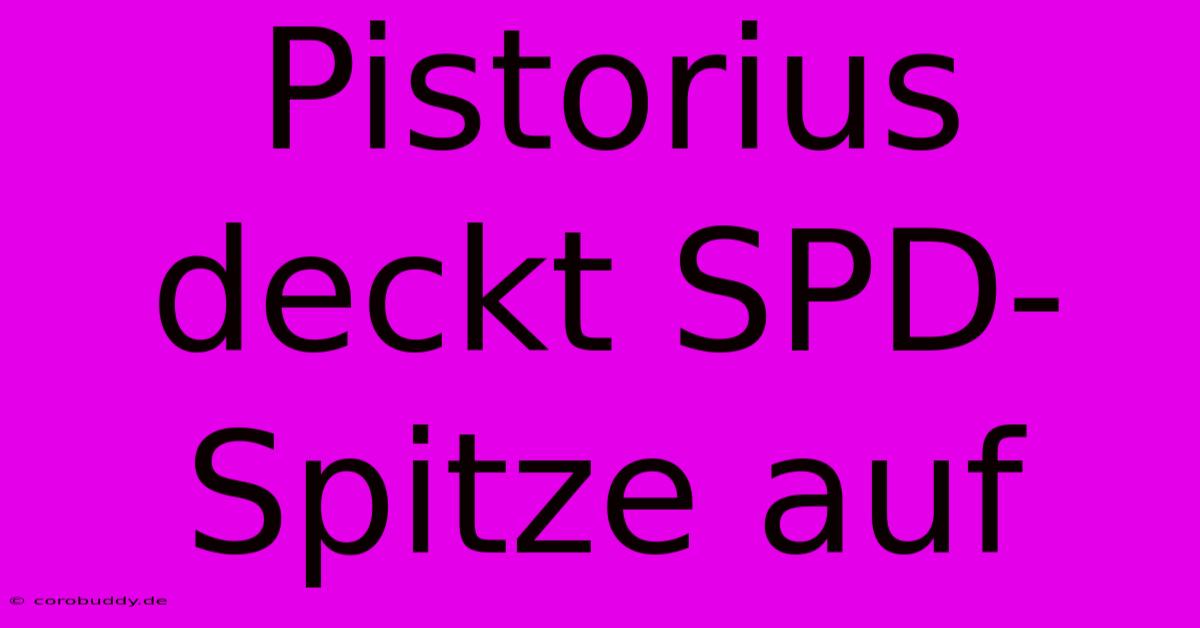 Pistorius Deckt SPD-Spitze Auf