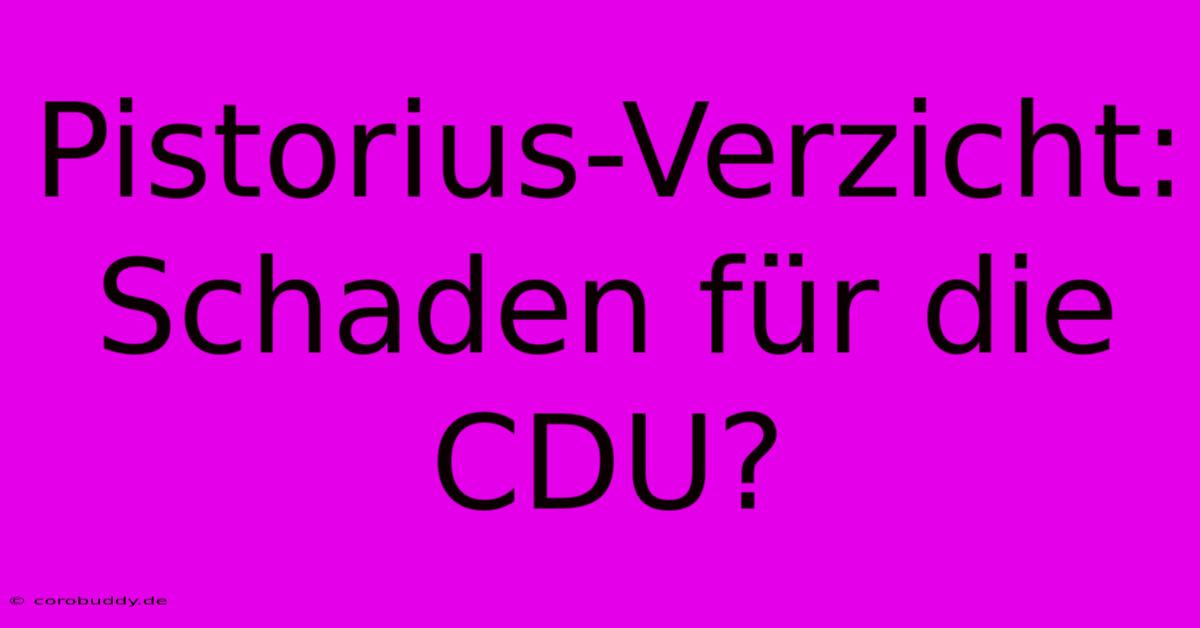 Pistorius-Verzicht:  Schaden Für Die CDU?