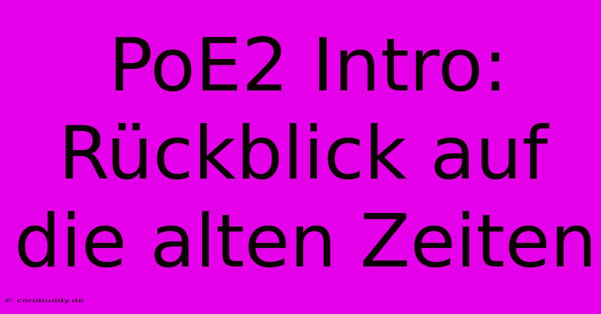 PoE2 Intro: Rückblick Auf Die Alten Zeiten