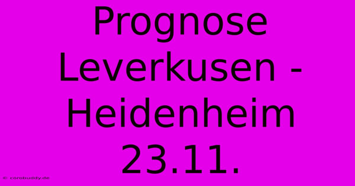 Prognose Leverkusen - Heidenheim 23.11.