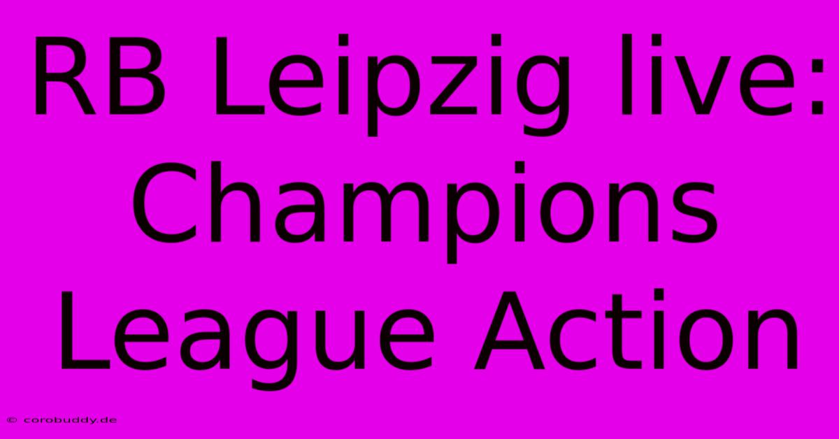 RB Leipzig Live: Champions League Action