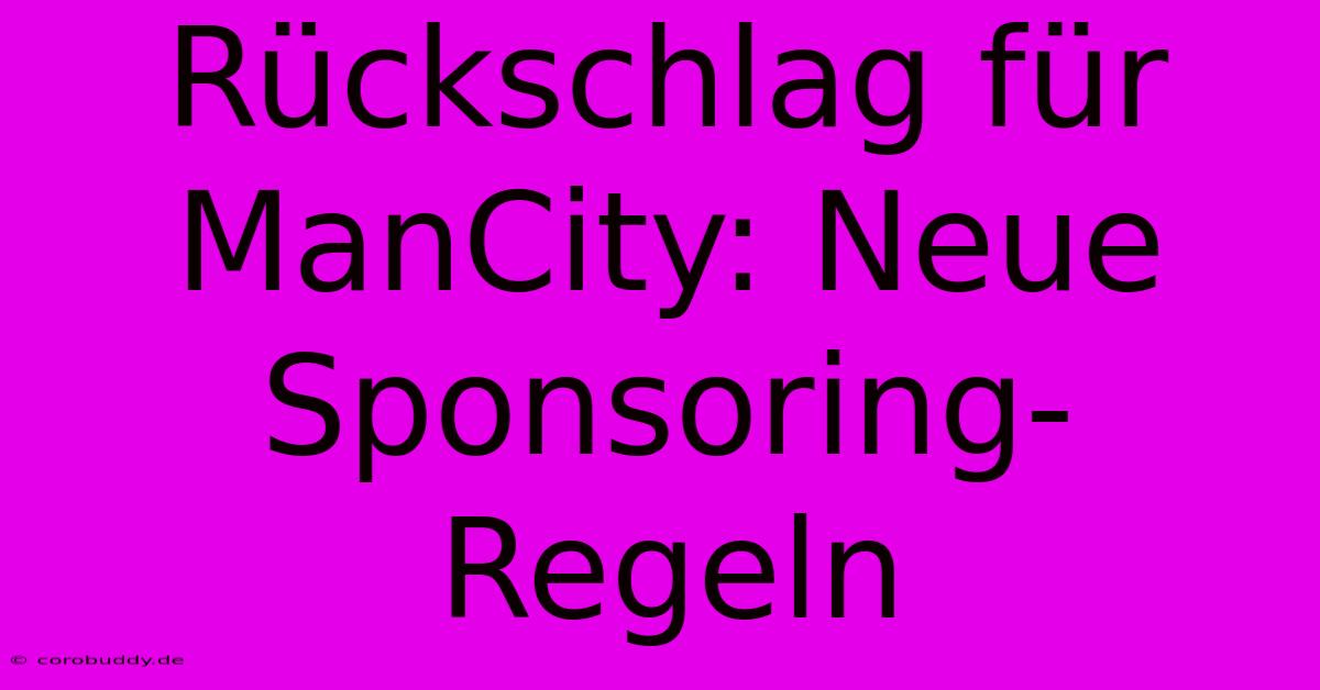 Rückschlag Für ManCity: Neue Sponsoring-Regeln