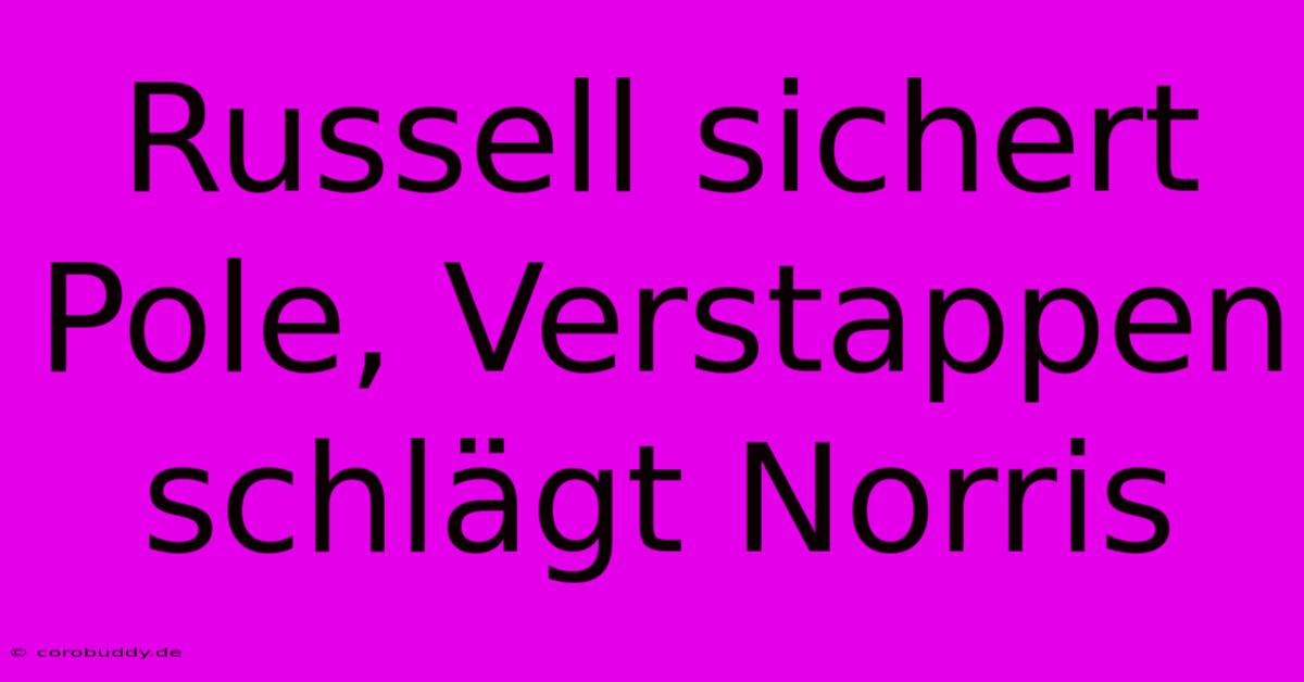 Russell Sichert Pole, Verstappen Schlägt Norris