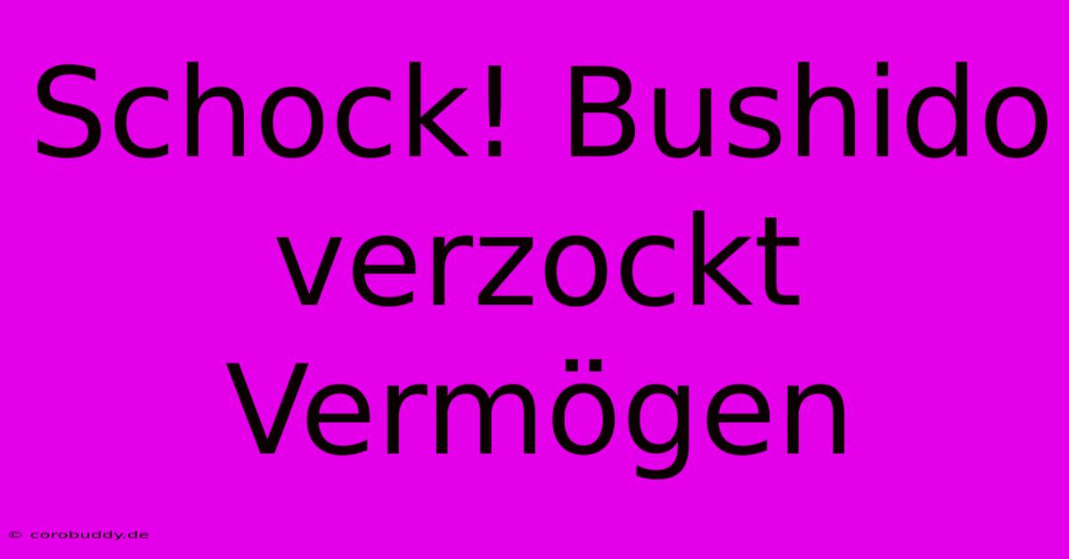 Schock! Bushido Verzockt Vermögen