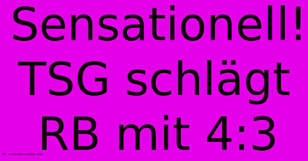 Sensationell! TSG Schlägt RB Mit 4:3