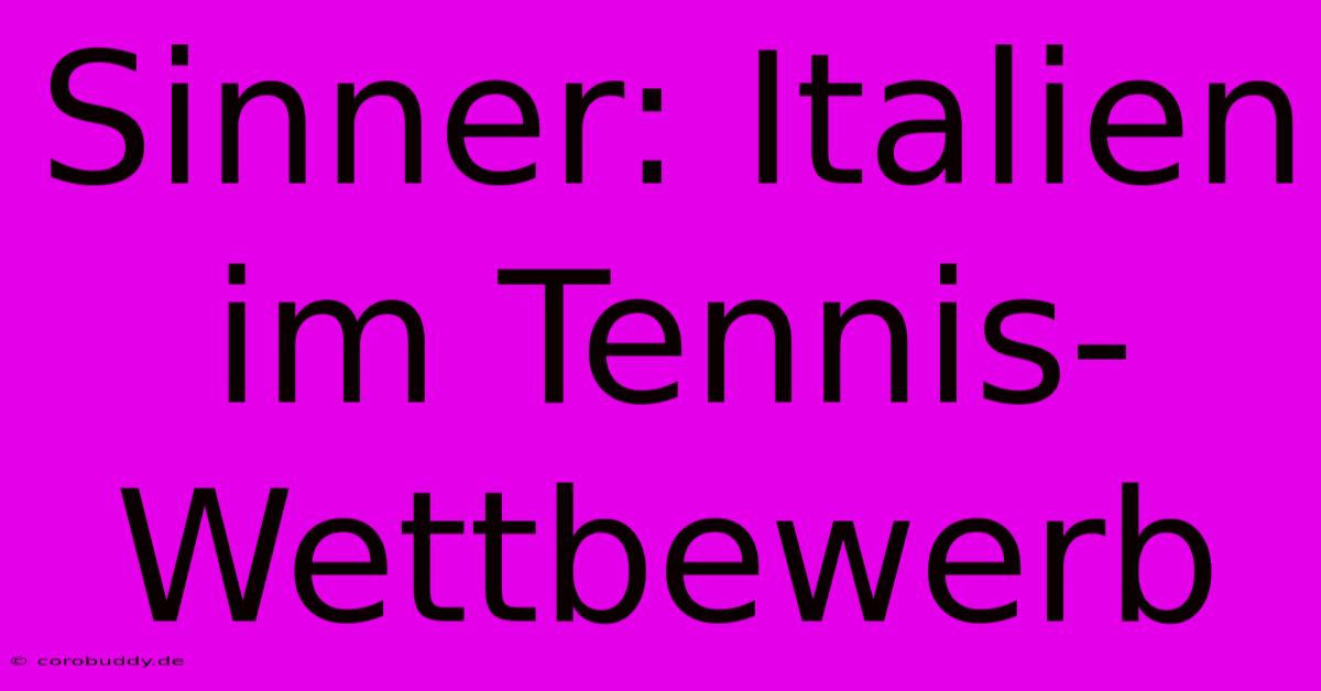 Sinner: Italien Im Tennis-Wettbewerb