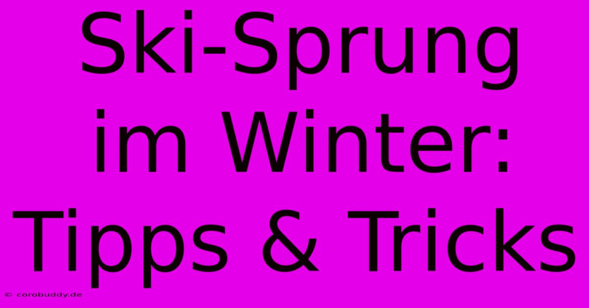 Ski-Sprung Im Winter: Tipps & Tricks