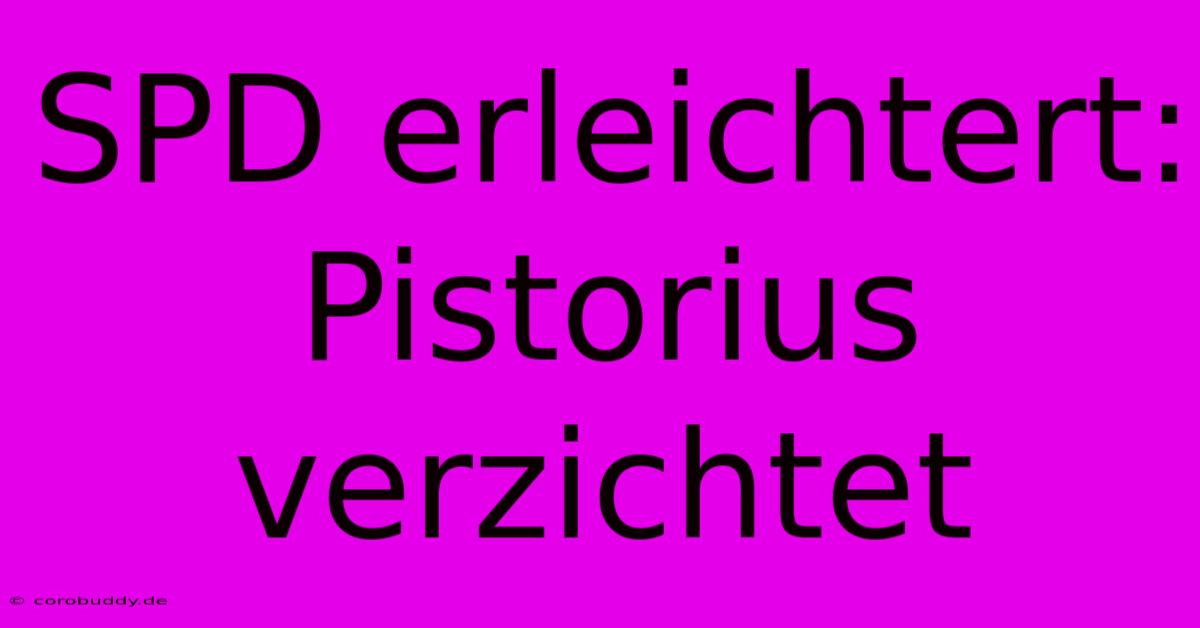 SPD Erleichtert: Pistorius Verzichtet