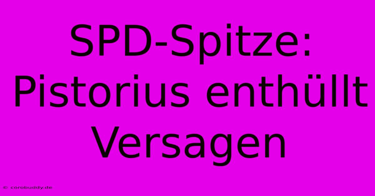 SPD-Spitze: Pistorius Enthüllt Versagen