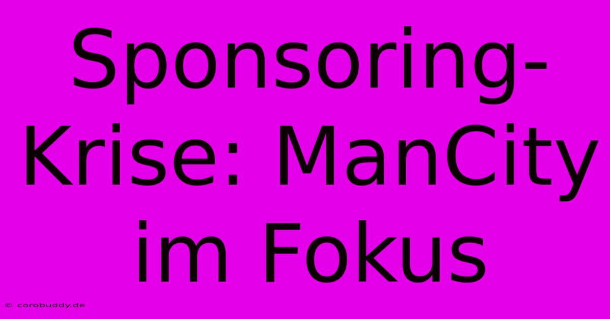 Sponsoring-Krise: ManCity Im Fokus