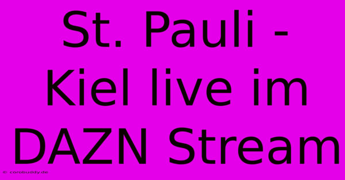 St. Pauli - Kiel Live Im DAZN Stream