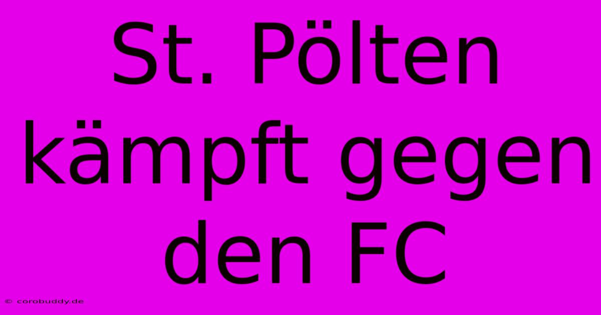 St. Pölten Kämpft Gegen Den FC