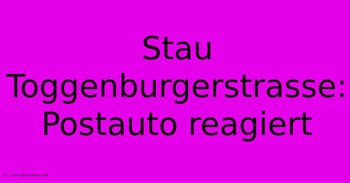 Stau Toggenburgerstrasse: Postauto Reagiert