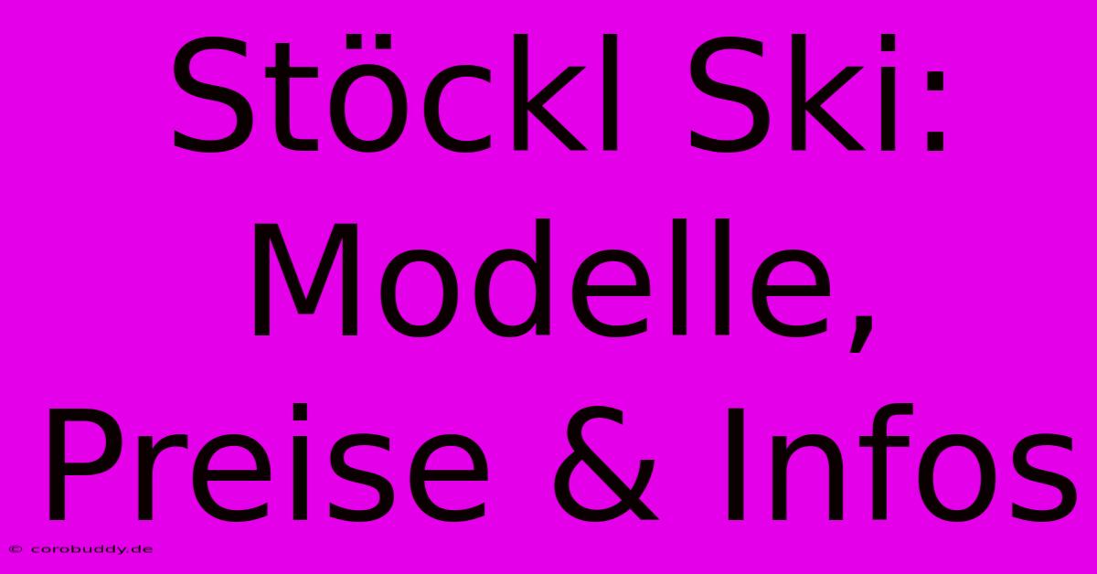 Stöckl Ski: Modelle, Preise & Infos