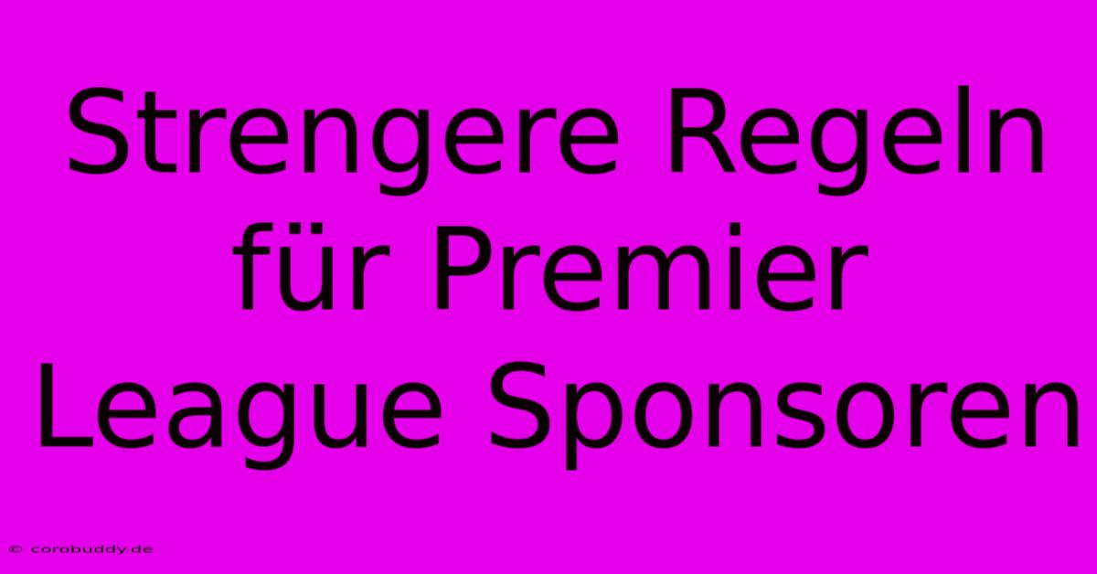 Strengere Regeln Für Premier League Sponsoren