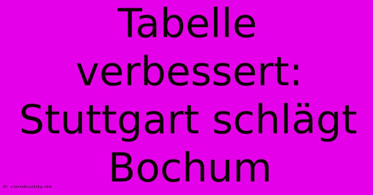 Tabelle Verbessert: Stuttgart Schlägt Bochum