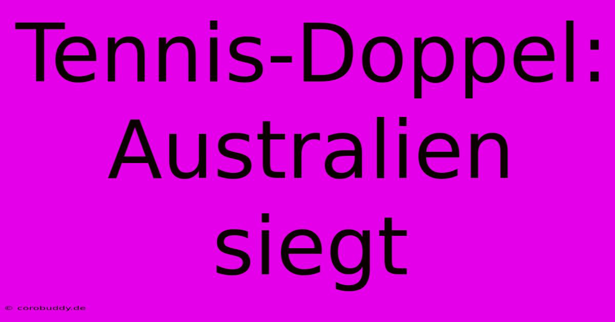 Tennis-Doppel: Australien Siegt