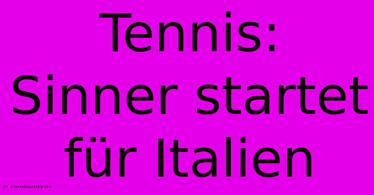 Tennis: Sinner Startet Für Italien